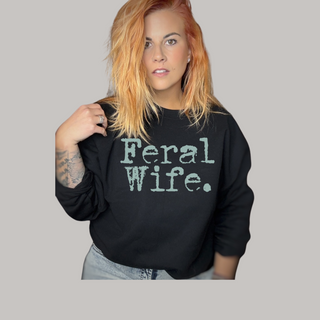 FERAL WIFE CREWNECK